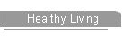 Healthy Living