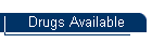 Drugs Available